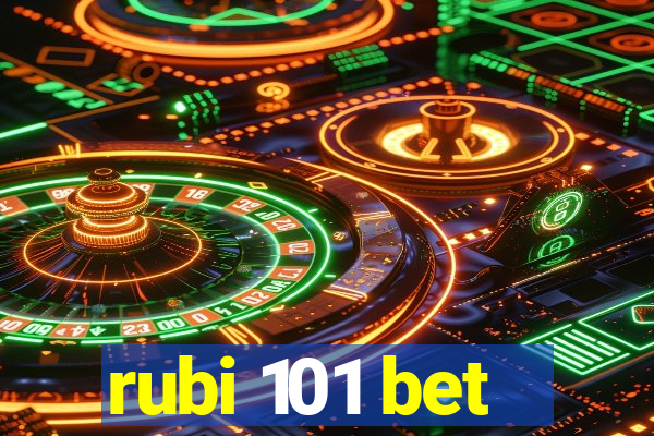 rubi 101 bet