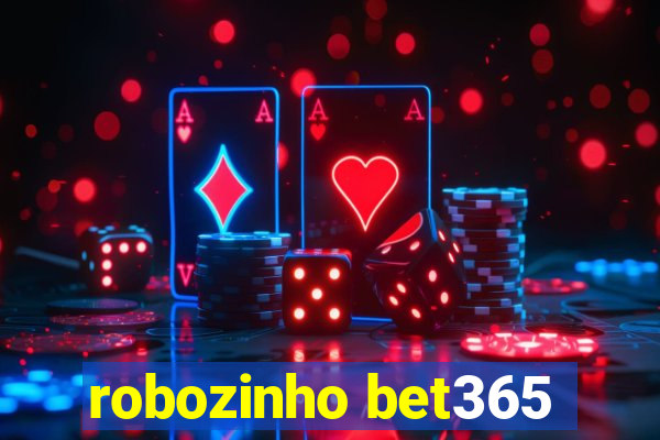 robozinho bet365