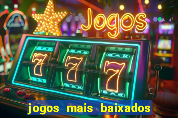 jogos mais baixados no celular