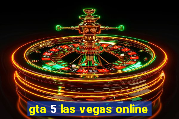 gta 5 las vegas online