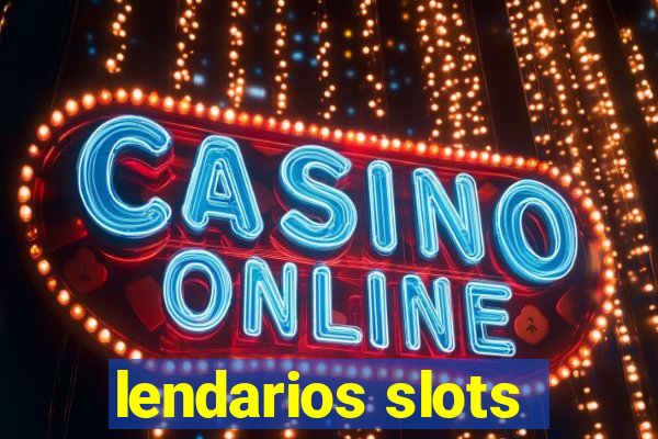 lendarios slots