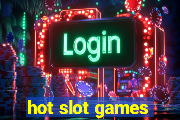 hot slot games