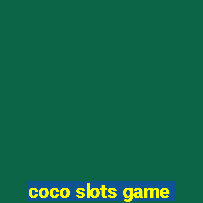 coco slots game