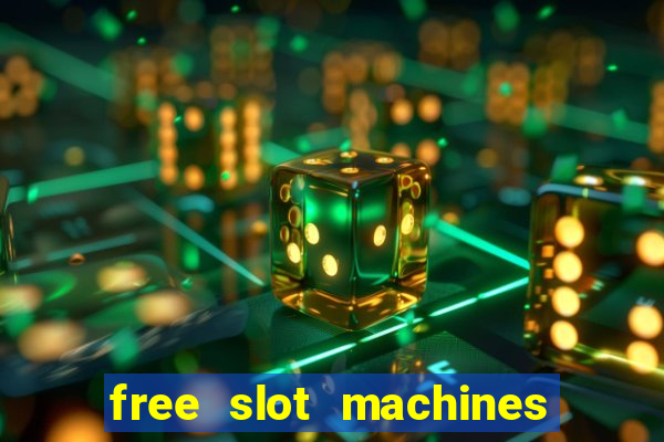 free slot machines to play