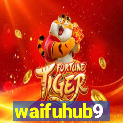 waifuhub9