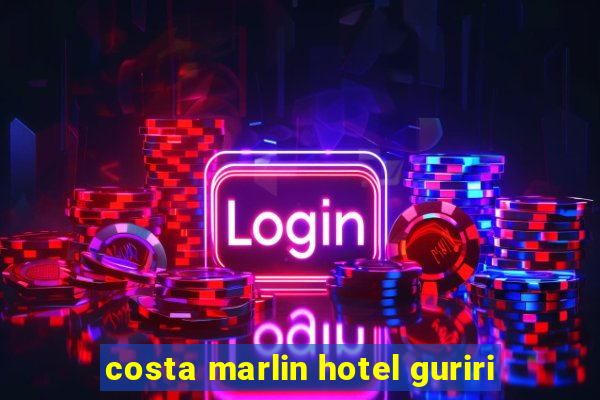 costa marlin hotel guriri