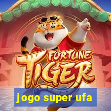 jogo super ufa