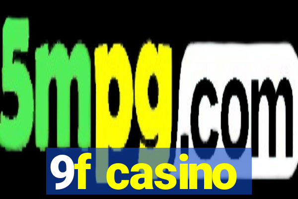 9f casino