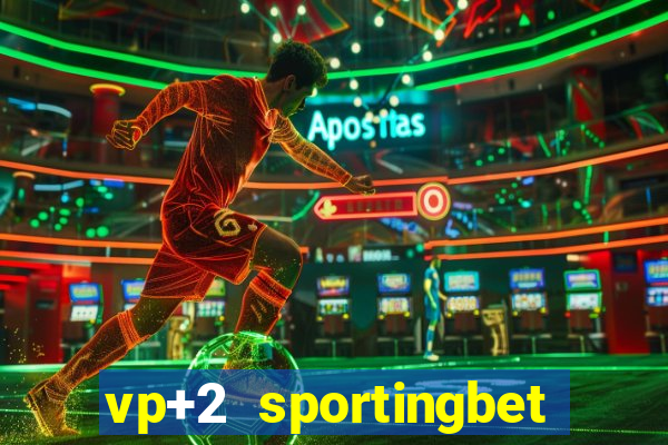 vp+2 sportingbet como funciona