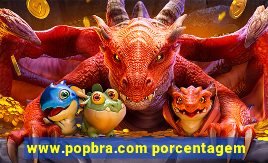 www.popbra.com porcentagem