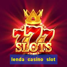 lenda casino slot paga mesmo