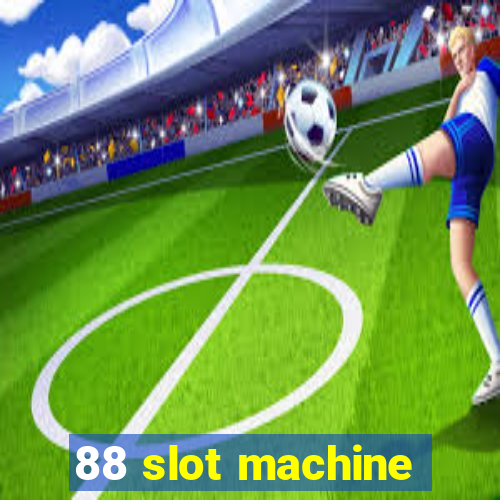 88 slot machine