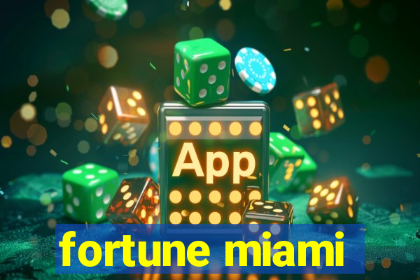 fortune miami