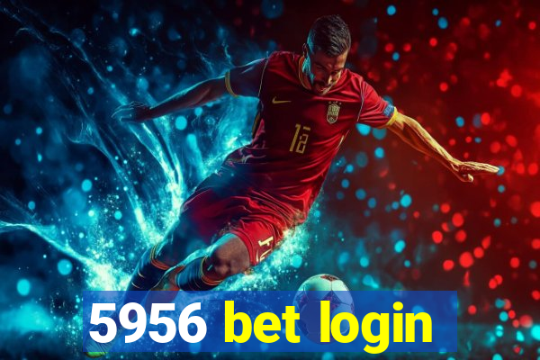 5956 bet login