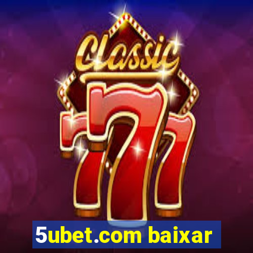 5ubet.com baixar