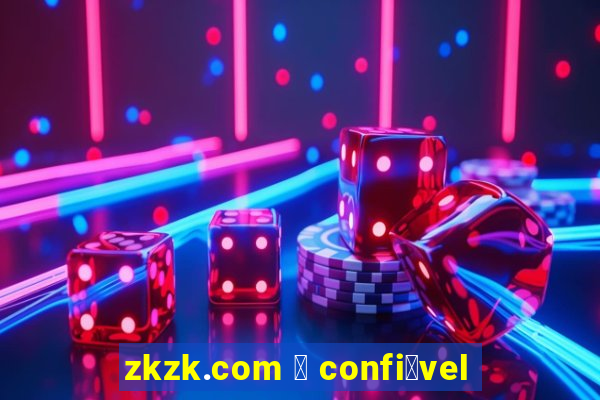 zkzk.com 茅 confi谩vel