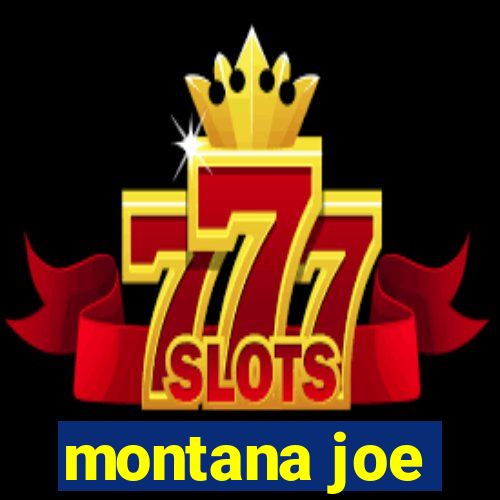 montana joe