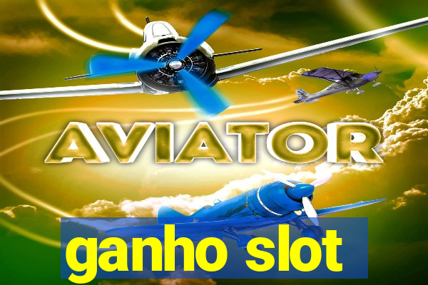 ganho slot