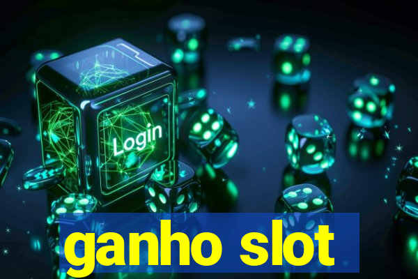 ganho slot