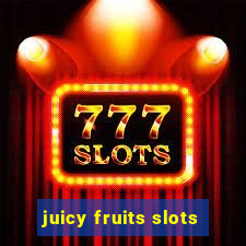 juicy fruits slots