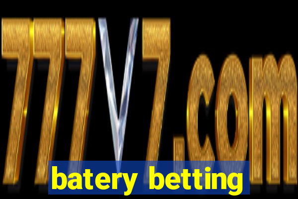 batery betting