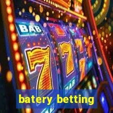 batery betting