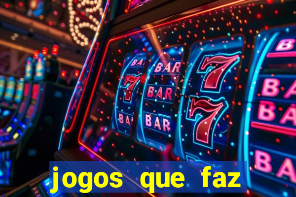 jogos que faz ganhar dinheiro