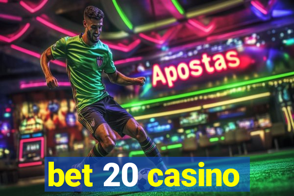 bet 20 casino