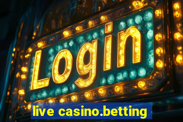 live casino.betting