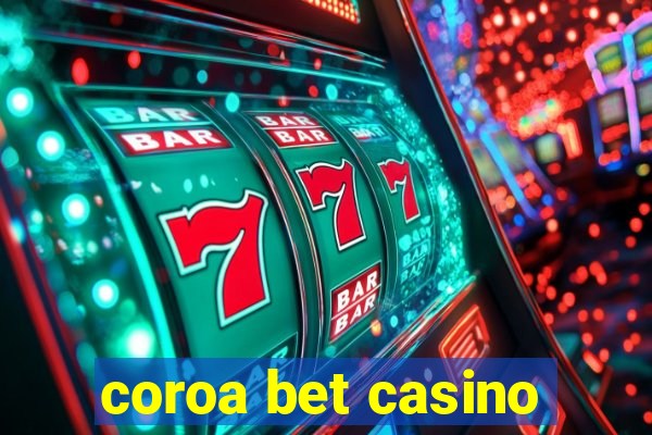 coroa bet casino