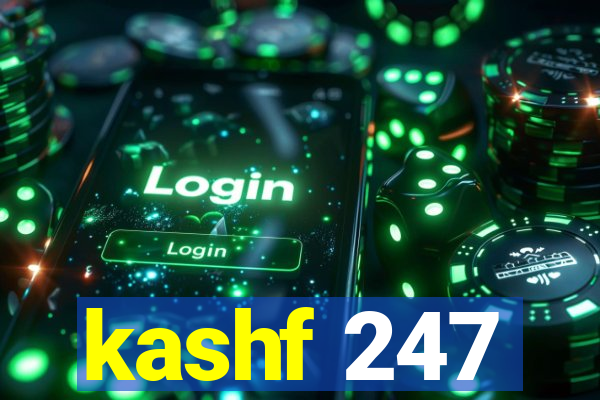 kashf 247