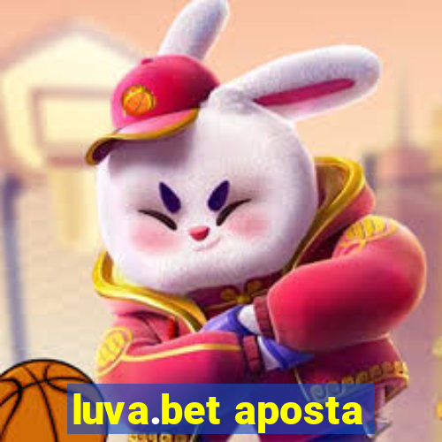 luva.bet aposta