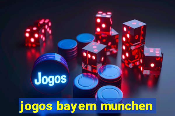 jogos bayern munchen