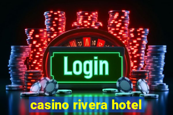 casino rivera hotel