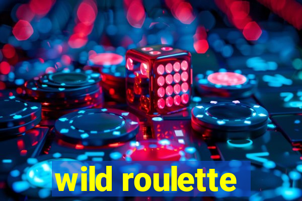 wild roulette