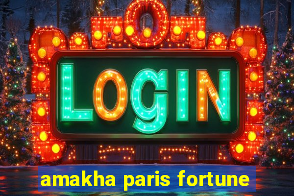 amakha paris fortune