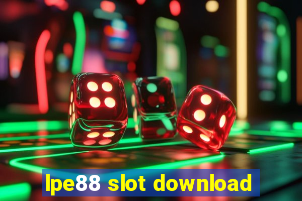 lpe88 slot download