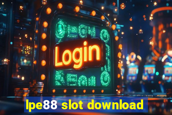 lpe88 slot download