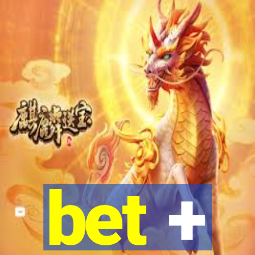 bet +