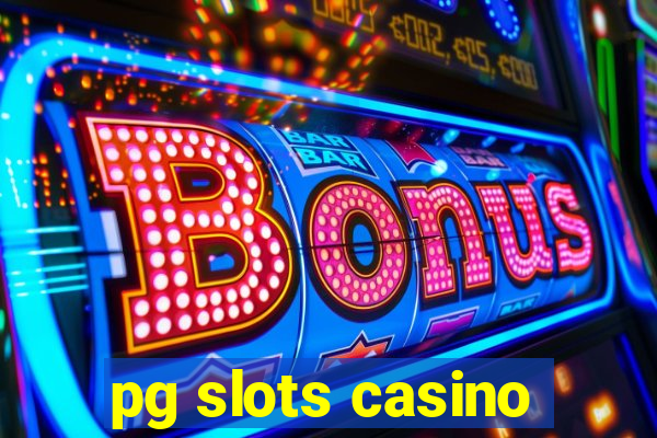 pg slots casino