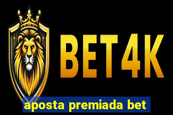 aposta premiada bet