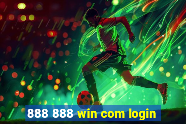 888 888 win com login