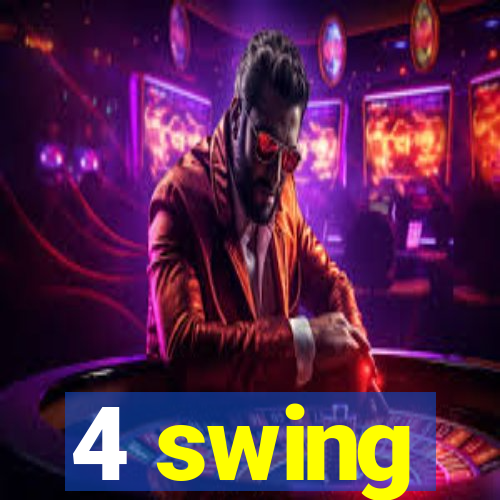 4 swing