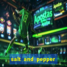 salt and pepper song push it