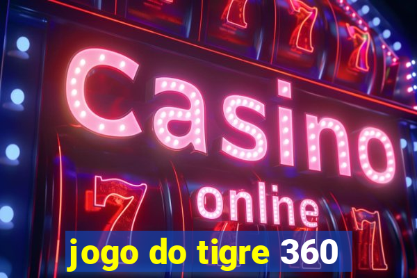 jogo do tigre 360