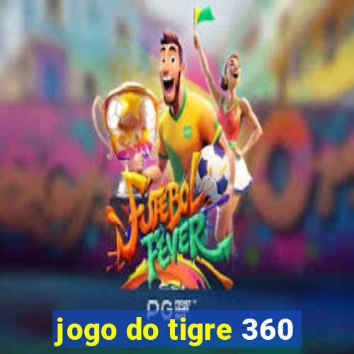 jogo do tigre 360