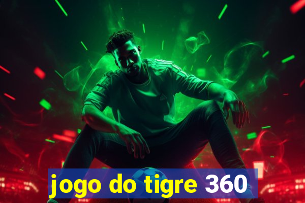 jogo do tigre 360