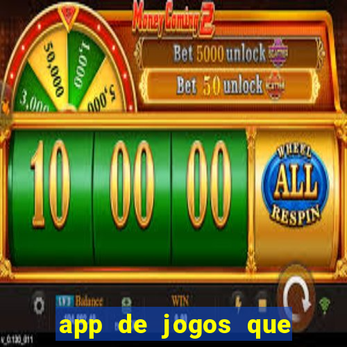 app de jogos que ganha dinheiro de verdade