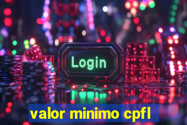 valor minimo cpfl