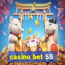 casino bet 55